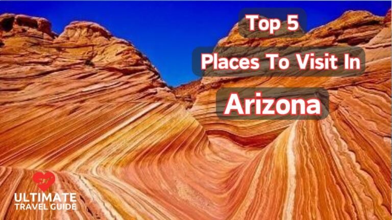 Top 5 Places to Visit in Arizona