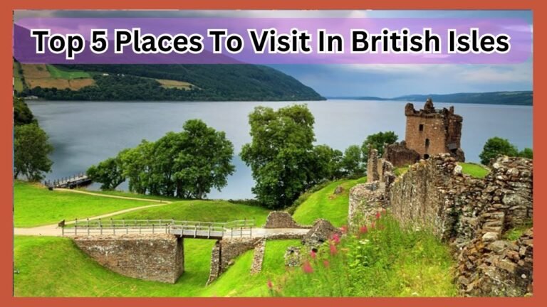 Top 5 Places To Visit In British Isles | Ultimate Travel Guide