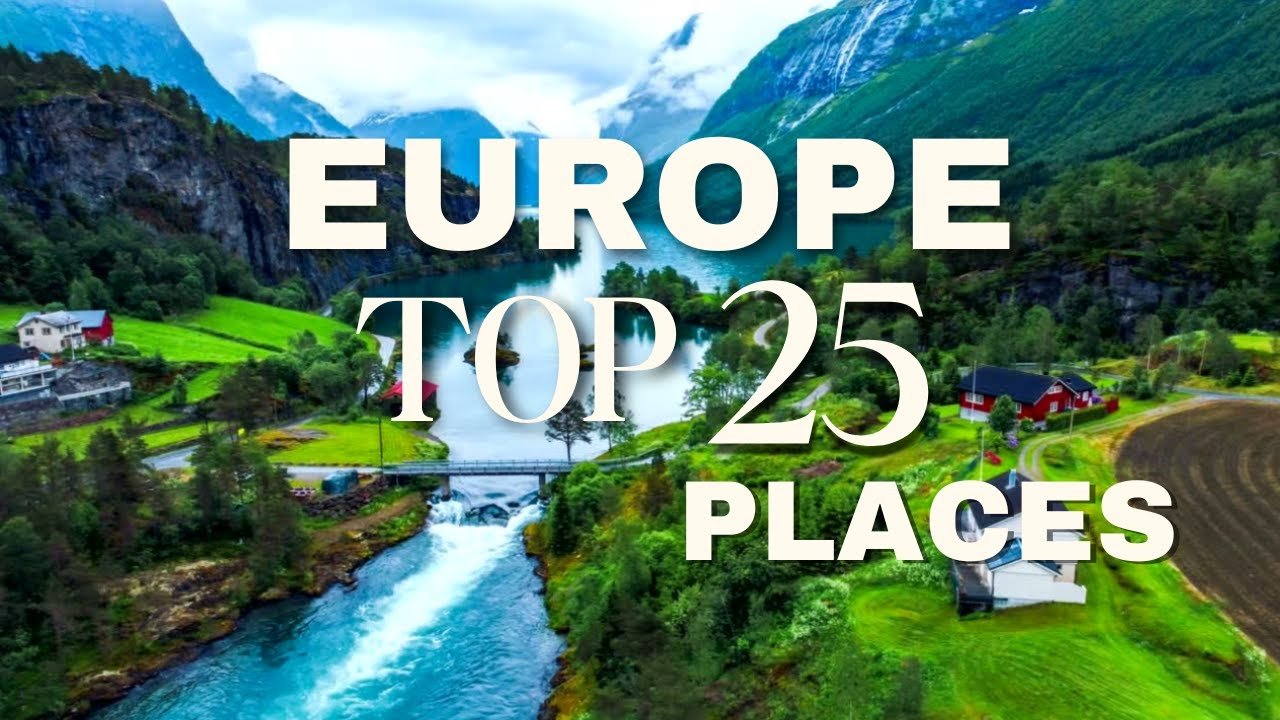 Top 25 Best Places YOU MUST VISIT in Europe | TRAVEL EUROPE