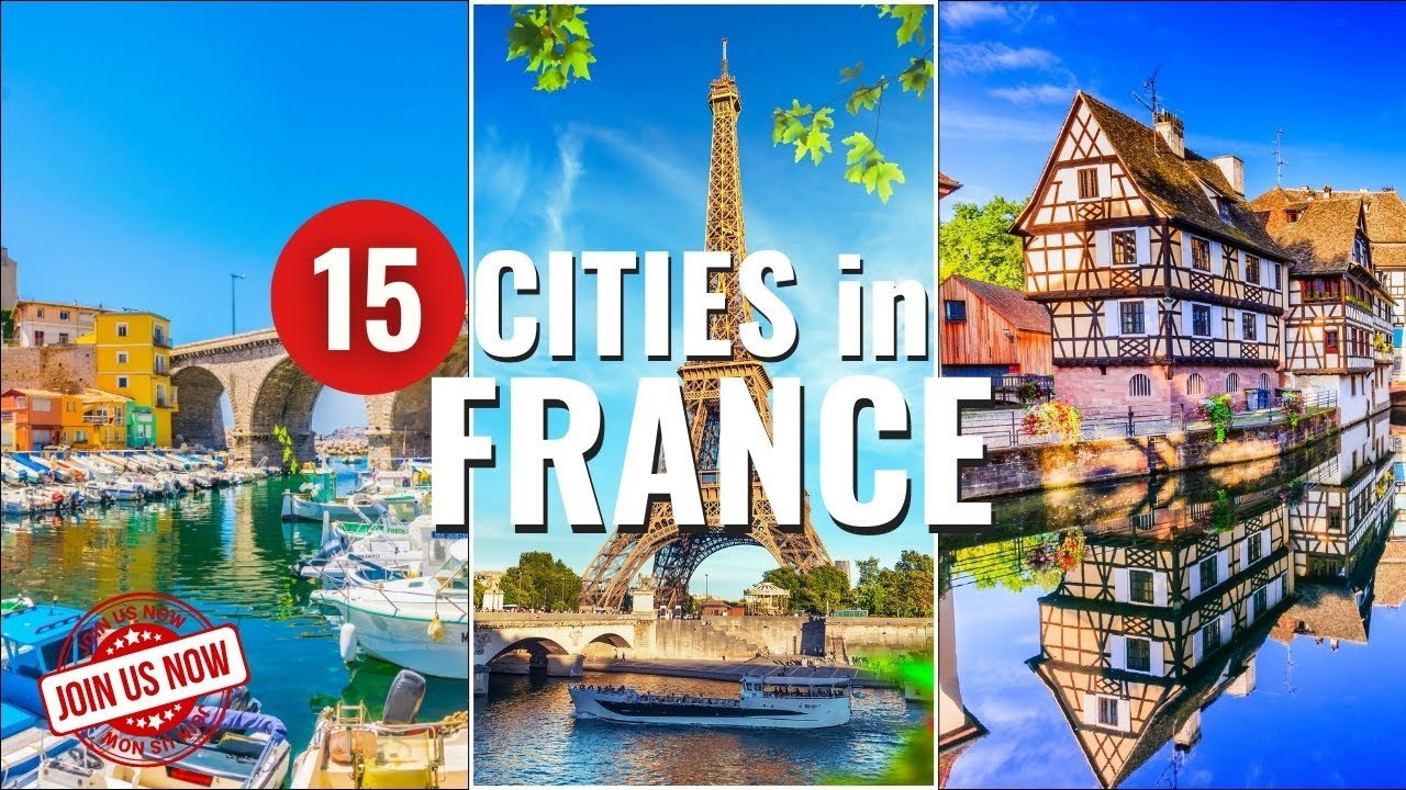 Top 15 Must-visit Cities In France For 2024 – Travel Guide