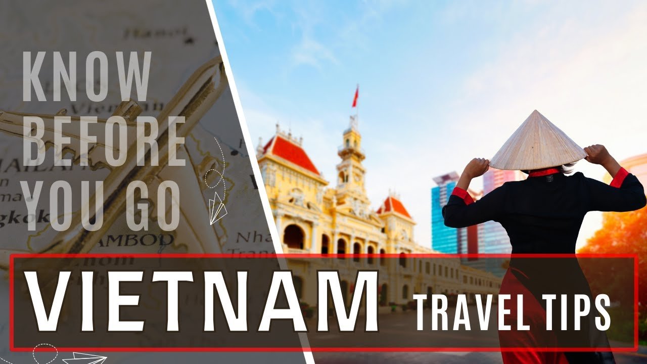Vietnam Travel Tips 2024 Things you Should Know Before Going to Vietnam