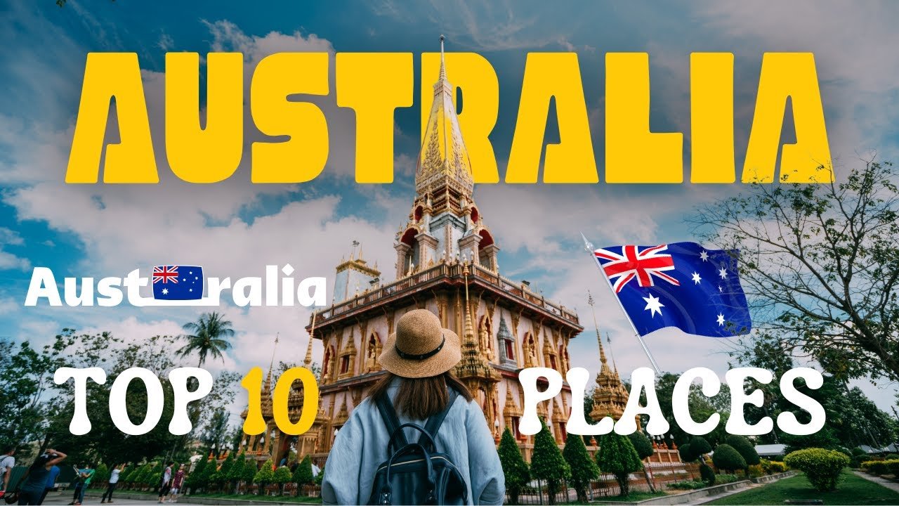 Discover Australia: Top 10 Unmissable Destinations for Your Ultimate Adventure!