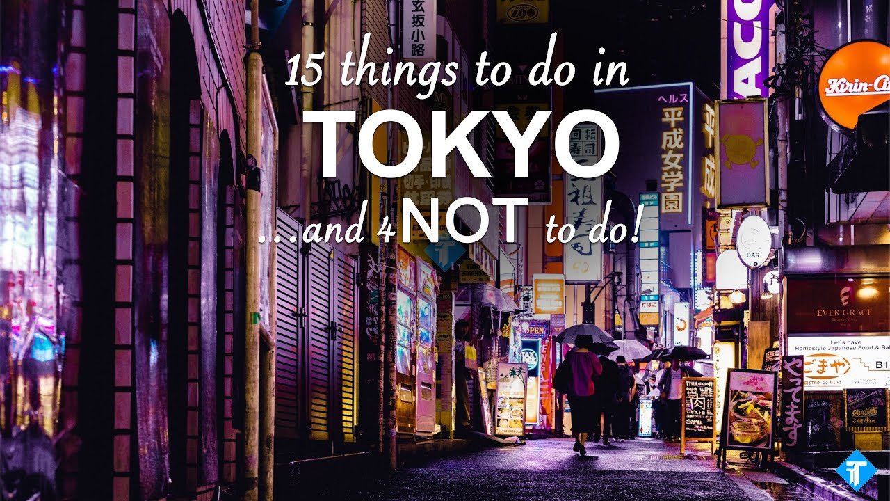 15 Things to do (and 4 NOT TO DO) in Tokyo – Japan Travel Guide