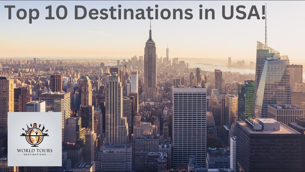Top 10 Destinations to Visit in the USA
