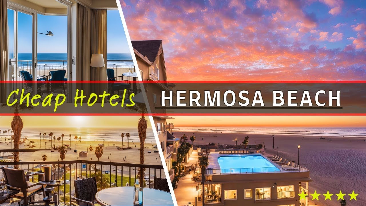 Top 10 Best Budget-friendly Hotels in Hermosa Beach CA | Affordable Options for 2024