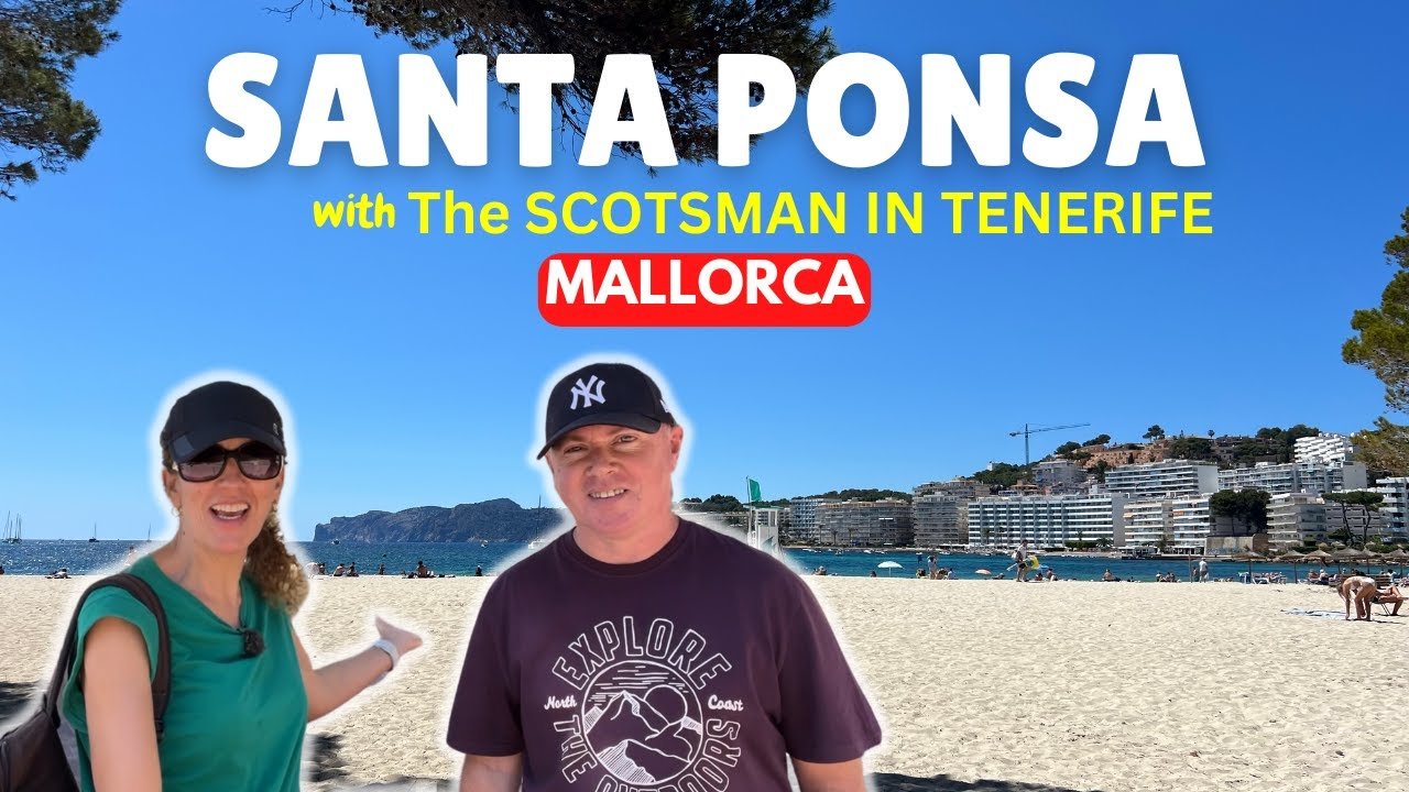 Has SANTA PONSA Mallorca CHANGED with The Scotsman in Tenerife