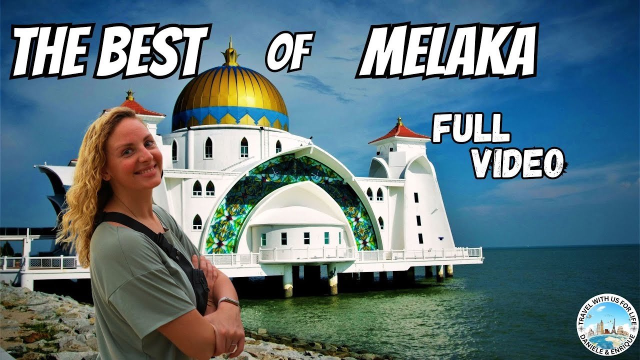 What to do in MELAKA [2024] – FULL VIDEO-  MALACCA, MALAYSIA Top Sites