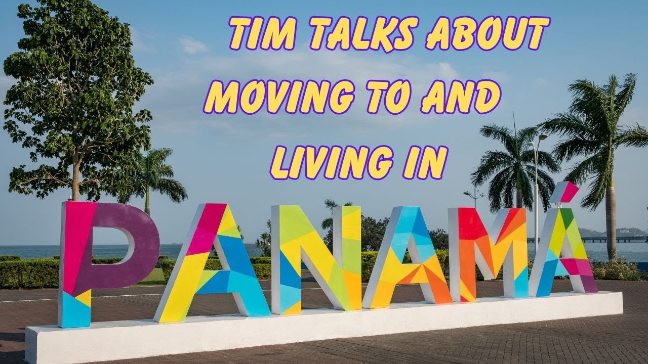 Tim Talks About Moving to and Living in Panama
